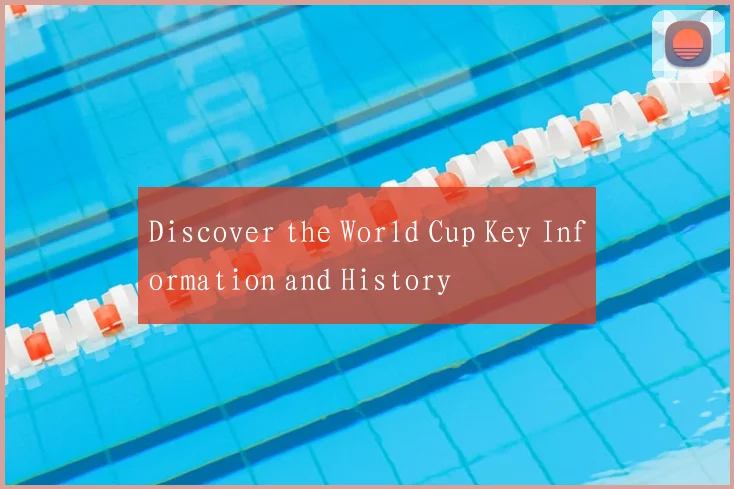 Discover the World Cup Key Information and History